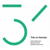 Eliane Faria, André Mehmari, Gordinho do Surdo: Três no Samba(2017)　食傷気味、を払拭した