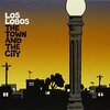 　THE TOWN AND THE CITY／LOS LOBOS