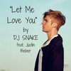 Justin Bieber(ジャスティンビーバー)の最新曲 Let me love you (DJ.snake Feat.justin)