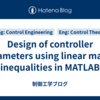Design of controller parameters using linear matrix inequalities in MATLAB