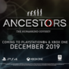 【PS4/XB1】Ancestors: The Humankind Odysseyが2019年の12月に発売決定！猿人の探検サバイバルゲームがここに！