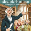 アメリカ合衆国建国の父の一人、Alexander Hamiltonの生涯を学べる英語読本　SIRシリーズStep 3から『Alexander Hamilton: From Orphan to Founding Father』のご紹介