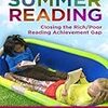 Summer Reading: Closing the Rich/Poor Reading Achievement Gap