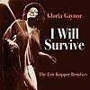 GLORIA GAYNOR/I Will Survive (Eric Kupper Mix Extended)