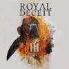 Royal Deceit - III