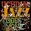 【JAZZ新譜】UCHINA JAZZ GOES ON / Uchina Jazz All Stars  (2022)