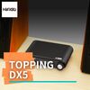 【HiFiGOニュース】Topping、MQA対応の最新型オールインワンUSB DAC/AMP「Topping DX5」を発売