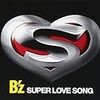 SUPER LOVE SONG／B’z