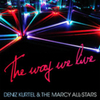  Deniz Kurtel & The Marcy All-Stars / The Way We Live