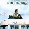 【実話・映画】『イントゥ・ザ・ワイルド（Into the Wild）』 私たちは何を求めて、何故生きているのか。（ネタバレ・感想）