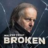 この人の、この１枚　ウォルター・トラウト(Walter Trout)／『Broken』