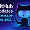 月刊 GitHub アップデート: 2025年05月号