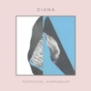  Diana / Perpetual Surrender