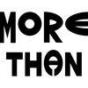 MORE THAN