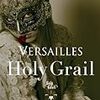 Versailles  「Holy Grail」レビュー　後編