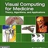 ぱらぱらめくる『Visual Computing for Medicine Theory, Algorithms, and Applications』