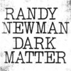 “Dark Matter”についてのRandy Newmanへのインタビュー（Pitchfork)