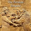 ペルシア帝国の歴史を、キュロス2世とダレイオス1世の統治を中心に概説　WHRシリーズから『The Persian Empire』のご紹介