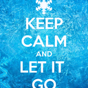 KEEP CALM and LET IT GO