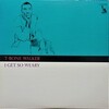 この人の、この１枚『ティーボーン・ウォーカー(T-Bone Walker)／I Get So Weary』