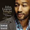 John Legend - Tonight (Best You Ever Had) 歌詞和訳