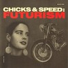 Lead Into Gold - Chicks & Speed: Futurism