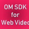 OM SDKがウェブ動画に対応！待望のOM SDK for Web Videoリリース