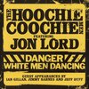 「Danger White Men Dancing」The Hoochie Coochie Men featuring Jon Lord