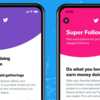 Twitterが収益化機能 スーパーフォロー、チケット制スペース 副業で稼げる？