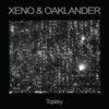  Xeno & Oaklander / Topiary
