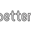 best を目指して、betterを積み重ねる。