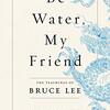 ▼"Be Water, My Friend" Shannon Lee