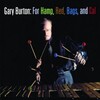 〘ラジオ・スイス・ジャズ(Radio Swiss Jazz)〙にちょいハマリンゴ！ｖ＾～＾＜75＞『ゲイリー・バートン(Gary Burton)／フォー・ハンプ、レッド、バグス、アンド・カル(For Hamp, Red, Bags And Cal)【AMU[HD]】【SPD】』｜ハンプ、レッド、バグス、カルってダレのコッチャねんのネン！＜？＞・＜～＞！ドウヨ！どうよ！＜？＿？＞！ドウヨ！＜・＞～＜？＞！だれかオセ～テ！ｍ＿＾！お礼に〚南群星（はいむるぶし）〛はどうよ？＿？