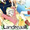 キャラクターの成長が丁寧に描かれている、傑作学園ファンタジー漫画！『Landreaall』（ランドリオール）