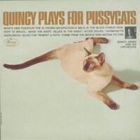 Quincy Jones『Quincy Plays for Pussycats』(1965)｜洒脱、スリリング、官能的。60sジャズの名盤