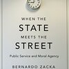 第一線公務員の政治理論（ベルナルド・ザッカ『国家がストリートと出会うとき』インタビュー）