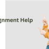 An Easy Guide for Students Seeking Assignment Help 