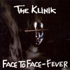 The Klinik – Face To Face - Fever