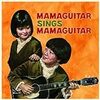 「MAMA GUITAR SINGS MAMA GUITAR」ママギタァ