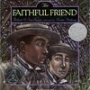 The Faithful Friend by Robert D. Souci & Brian Pinkney