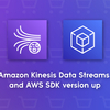 Amazon Kinesis Data Streamsの事例紹介とAWS SDKのバージョンアップについて