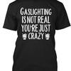 Official Gaslighting Is Not Real T Shirt