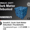 ザ・サンダーボルツ勝手連　　　［Donald E. Scott・・ Dark Matter Debunked ・・ Thunderboltsドナルド・E・スコット・・暴露されたダークマター・・サンダーボルツ］