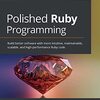 Polished Ruby Programming を読んでいる