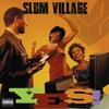  Slum Village / Yes!