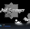 【ネタバレ配慮版】Void Strangerを勧めたかった