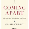 『Coming Apart : The State of White America, 1960-2010』 Charles Murray(Crown )