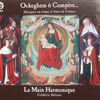 『Ockeghem & Compère...』  La Main Harmonque
