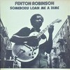 この人の、この１枚『フェントン・ロビンソン(Fenton Robinson)／Somebody Loan Me A Dime』