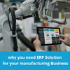 Why you Need ERP Solution for Your Manufacturing Business